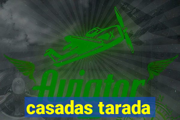 casadas tarada